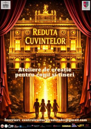 &bdquo;Reduta cuvintelor&rdquo;, ateliere creative dedicate copiilor și tinerilor