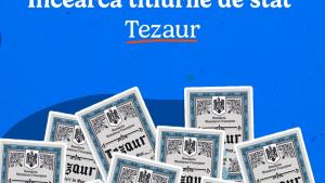 Dobânzi de până la 7,9% pentru noua ediția Tezaur